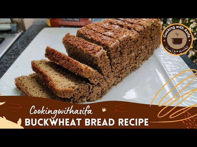 Buckwheat Bread Recipe ( GLUTEN FREE ) - Natural WEIGHT LOSS Recipe with buckwheat flour Super Food | Cooking with Asifa