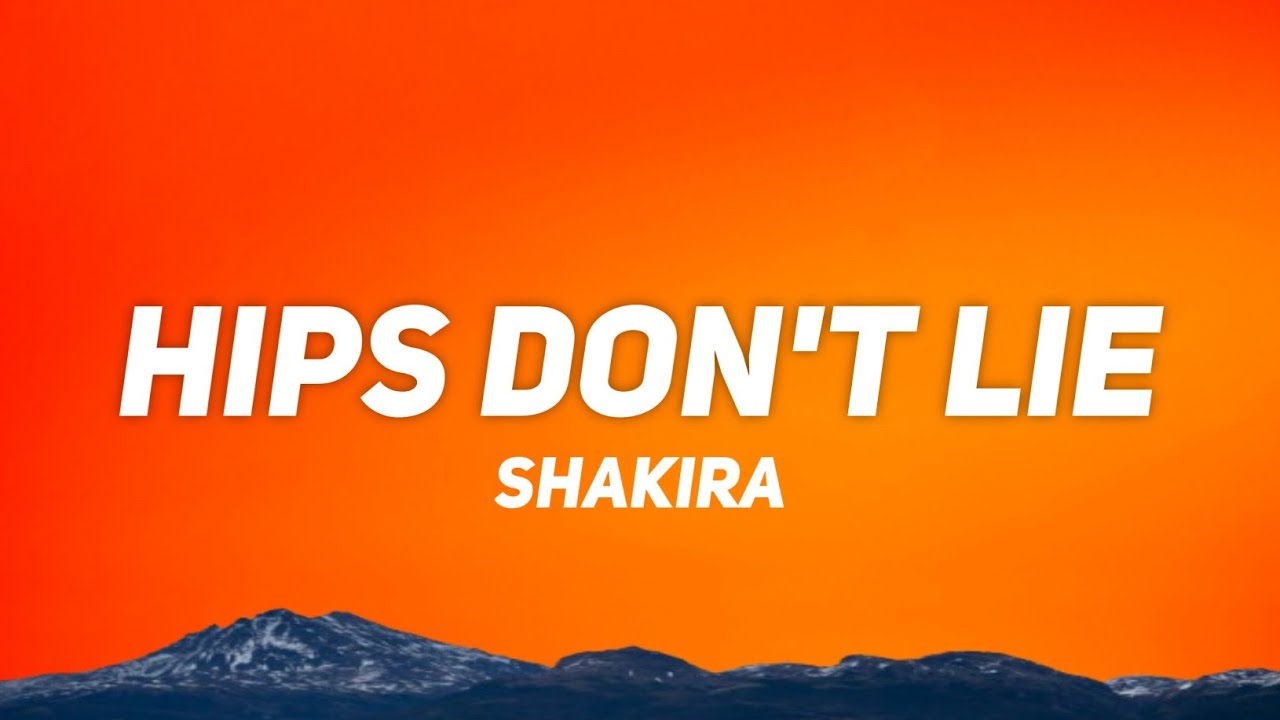 Shakira - Hips Don't Lie (ft. Wyclef Jean)