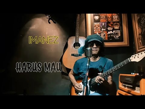 Imanez \"Harus mau\" cover by Kaka Slank