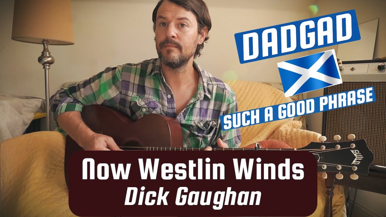Dick Gaughan Guitar Tutorial - Now Westlin Winds - DADGAD tuning, Part I