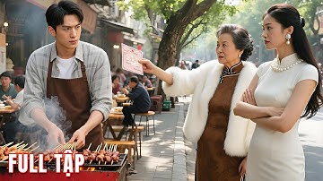 Con rể chủ tịch "giả" làm thằng bán xiên nướng thử lòng nhà vợ, ai ngờ bị coi thường ép ly hôn