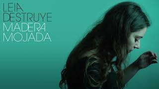 Leia Destruye - Madera Mojada (lyric video)