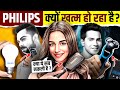 Is it end of philips   the rise and fall of philips  live hindi facts