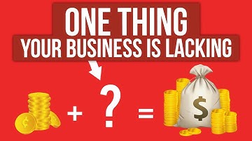 The 1 Thing Your Business Is Lacking