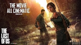 The Last of Us | The Movie - Toutes les cinématiques [FR] [full HD]