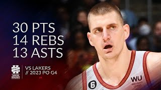 Nikola Jokic 30 pts 14 rebs 13 asts vs Lakers 2023 PO G4