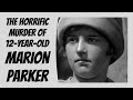 The Incredibly Gruesome Murder of 12 Year Old Marion Parker - Scott Michaels Dearly Departed