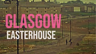 Glasgow Easterhouse
