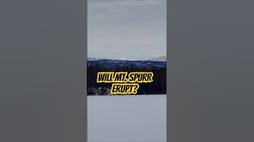 Mt. Spurr moves closer to erupting.