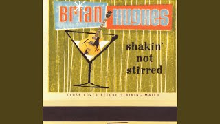 Video thumbnail of "Brian Hughes - Shakin Not Stirred"