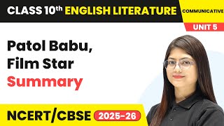 Patol Babu, Film Star - Summary | Class 10 English Chapter 5 | CBSE 2025-26