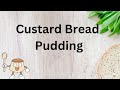 Custard bread pudding  my footprints in life