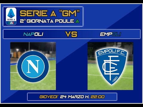 Serie A &quot;GM&quot; - Empoli vs Napoli [2° Giornata - POULE A]