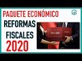 ✅ PAQUETE ECONÓMICO 2020 | REFORMAS FISCALES 2020 | PLATAFORMAS DIGITALES