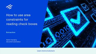 Aluma Extraction 08: How to Use Area Constraints for reading check boxes