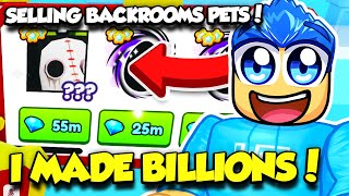 I Sold BACKROOMS HUGE PETS To Become RICH In Pet Simulator 99!