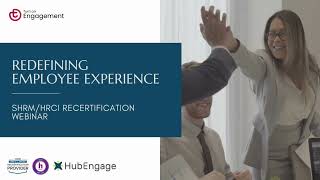 Redefining the Employee Experience | HRCI/SHRM Recertification Webinar | Turn of Engagement