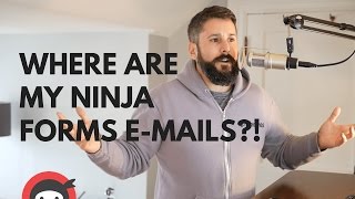 Ninja Forms: Where are my emails going?! Help!!!