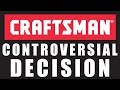 CRAFTSMAN TOOLS CONTROVERSIAL MOVE YOU DON'T AGREE WITH!