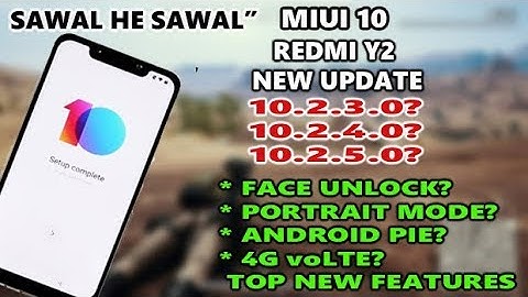 Redmi Y2 MIUI 10.2.3.0 Upcoming Stable Update | MIUI 10.1.4.0 Stable Update Redmi Y2