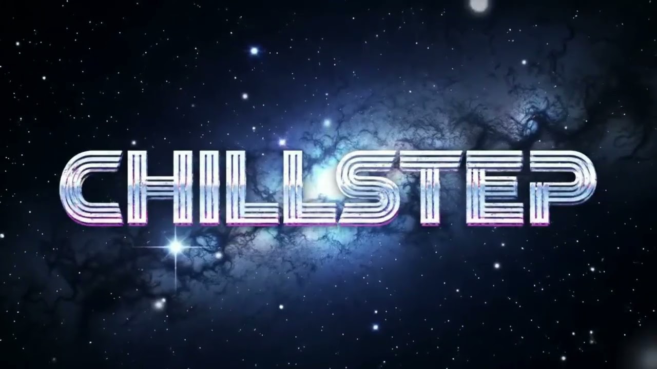 Best Chillstep Mix for Relaxing in 2025 - 2 Hour Mix