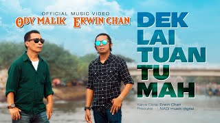 Ody Malik, Erwin Chan - Dek Lai Tuan Tu Mah