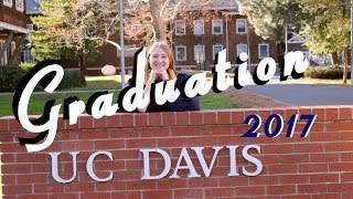 MY COLLEGE GRADUATION FROM UC Davis! \\ Commencement 2017