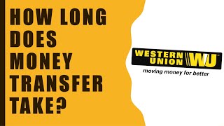 How long does a Western Union money transfer take?