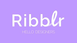 Ribblr / Hello designers! 👋