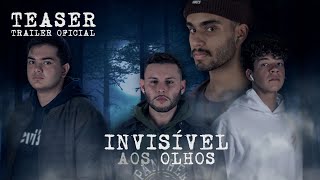 Teaser Trailer Invisível Aos Olhos
