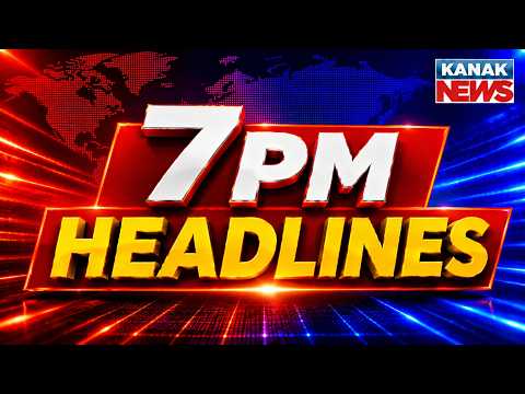 ସନ୍ଧ୍ୟା  ୭ ଟାର ବଡ଼ ଖବର | 7PM Headlines | 4th September 2026 | Odia News | Kanak Digital