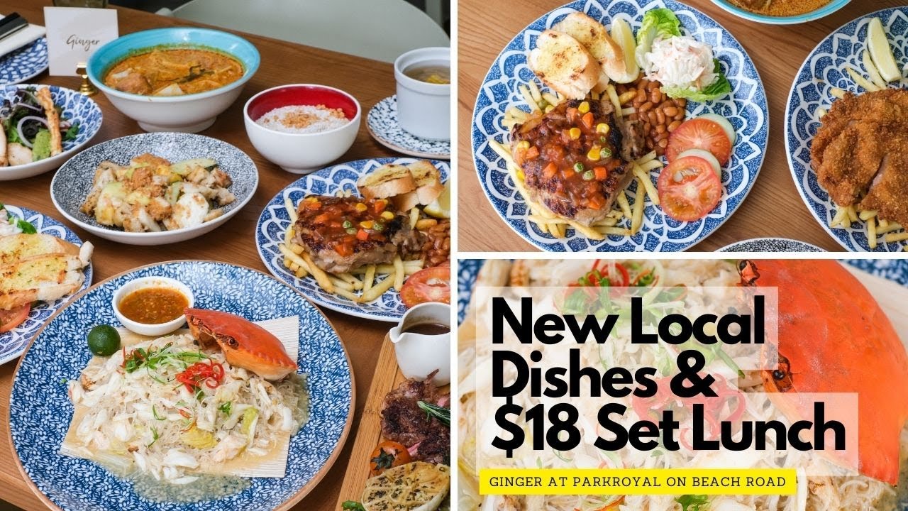 Ginger at PARKROYAL on Beach Road Adds Delicious Local Dishes & 18 Set