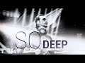 AHMET KILIC - SO Deep (Deep House Mix)