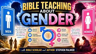 Bible Teaching About Gender with Bible scholar and author Stephen Palmer
