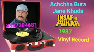 ACHCHHA_BURA_JANE_KHUDA || Kishore Kumar & Mohd Aziz || Insaf Ki Pukar 1987 / Vinyl LP Record
