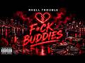 Rhell Trouble – F*ck Buddies (RAW)
