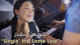 SINGIN' THE SAME LINE (from "In Pieces") | Solea Pfeiffer, Joey Contreras chords