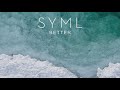 Syml  better official audio