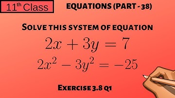 Equations Part - 38 | System of Equation | Exercise 3.8 Q1| 11 Class - P48