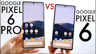 Google Pixel 6 Vs Google Pixel 6 Pro In 2023 (Comparison) (Review)