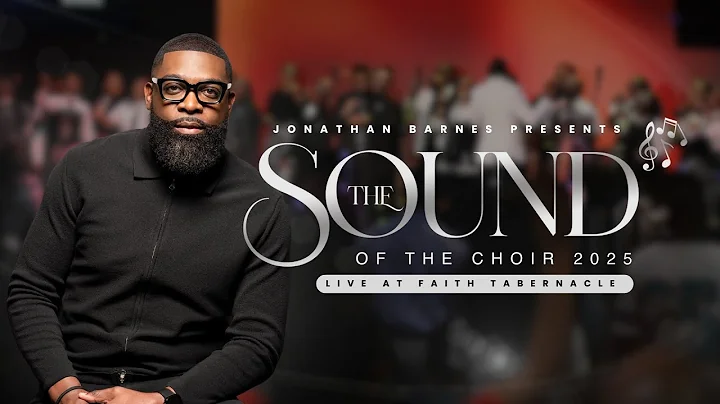 🔥🔥THE SOUND OF THE CHOIR 2025 • HOSTED BY JONATHAN BARNES