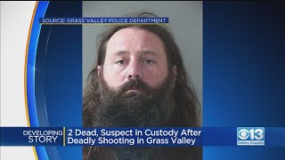 2 Dead, Suspect Arrested After Shooting In Grass Valley