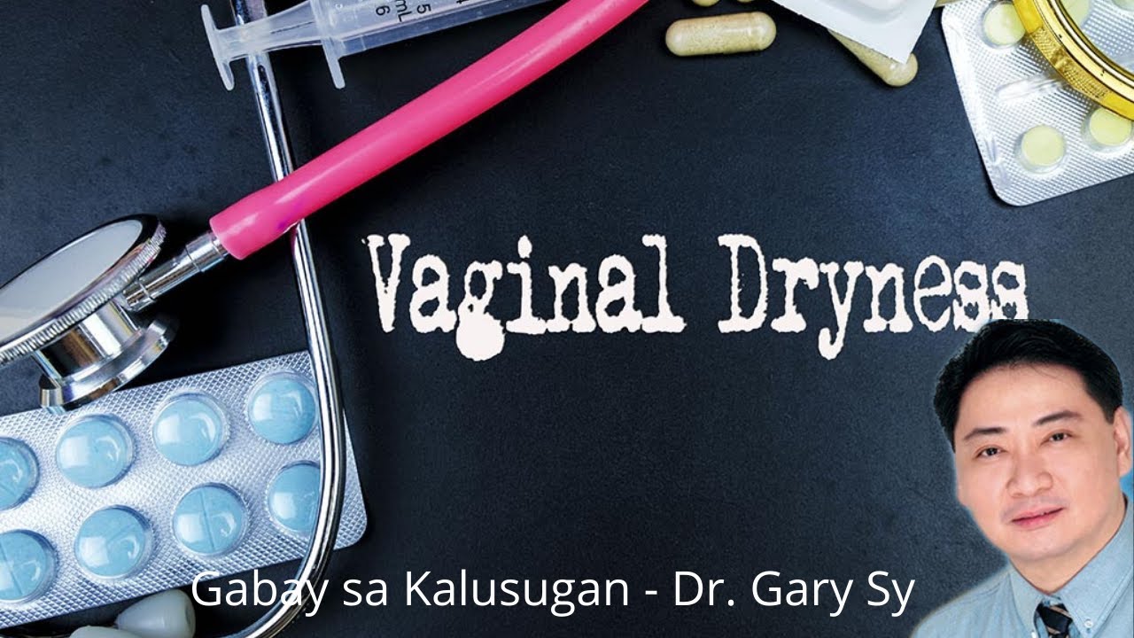 Vaginal Dryness - Dr. Gary Sy