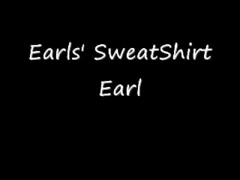 s day lyrics earle earls sweatshirt earl lyrics s day lyrics earle earls sweatshirt earl lyrics