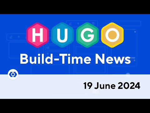 Hugo Build-Time News (19 June 2024) - video from CloudCannon