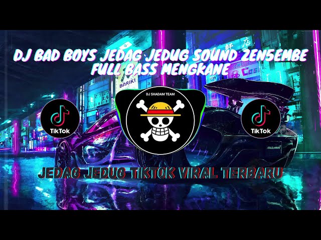 KUMPULAN DJ FYP TIKTOK MENGKANE 2024 || DJ BAD BOYS JEDAG JEDUG SOUND ZEN5EMBE VIRAL TIKTOK class=