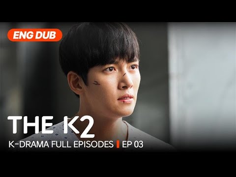 Full ENG DUB THE K2 EP 3 Kdrama Englishdub Jichangwook Limyoona