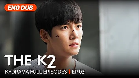 [Full/ENG DUB] THE K2 EP.3 | #Kdrama #englishdub #jichangwook #limyoona