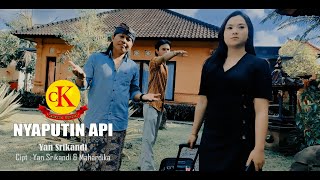 NYAPUTIN API - YAN SRIKANDI {Official Music Video}