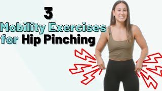 3 Mobility Exercises to Reduce Hip Pinching